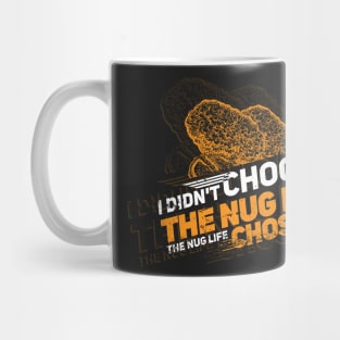 CHICKEN NUGGET / NUGGETS: Nug Life Chose Me Gift Mug